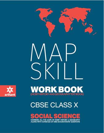 Arihant Map Skill WorkBook CBSE Social science Class X